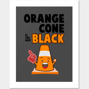 Traffic Cone Lifestyle - Orange Cone Is The New Black Posters and Art